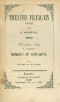 Moiroud et compagne: comédie-vaudeville en un acte. Par Bayard et Devorme [pseud.].