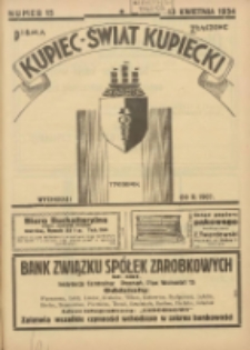 Kupiec-Świat Kupiecki; pisma złączone; oficjalny organ kupiectwa Polski Zachodniej 1934.04.13 R.28 Nr15