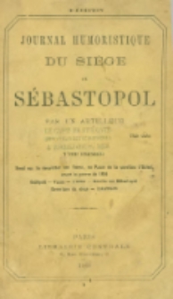 Journal humoristique du siège de Sébastopol, par un artilleur. T.1