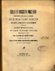Galli et Magistri Vincentii chronicorum partes quae ad historiam septem regum Poloniae paganorum Mescone Christiano vetustiorum spectant : in usum acroasis crititicae exprimendas curavit Leopoldus Skovronius, accedunt critices, quam latinis rerum polonicarum scriptoribus admoveri oportet specimina.