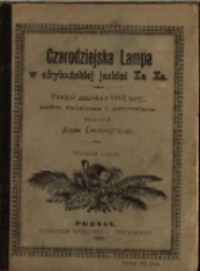 Czarodziejska lampa w afrykańskiej jaskini Xa Xa : powieść arabska z 1001 nocy, nader zabawna i pouczająca / opracował Józef Chociszewski