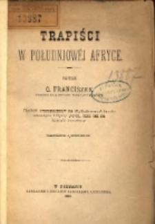 Trapiści w południowej Afryce / napisał O. Franciszek, przeor klasztoru Mary-Dunbrody ; tłomaczenie z niemieckiego.