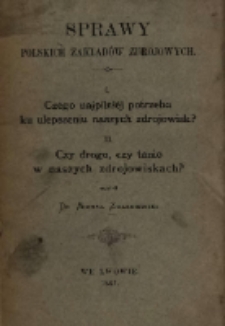 Czego najpilniej potrzeba ku ulepszeniu naszych zdrojowisk? / wyjaśnił Michał Zieleniewski.