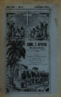 Echo z Afryki : pismo miesięczne illustrowane dla poparcia misyj katolickich w Afryce. 1913, nr 6