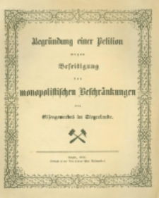 Begründung einer Petition wegen Beseitigung der monopolistischen Beschränkungen des Eisengewerbes im Siegerland