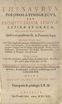 Thesaurus Polonolatinograecus, seu promptuarium linguae Latinae et Graecae [...] Opera Gregorii Cnapii [...]. T.1