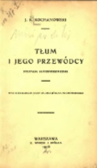 Tłum i jego przywódcy: studyum historyozoficzne