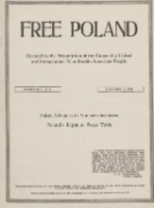 Free Poland: the truth about Poland and her peoplepublished by the Polish National Council of America 1918.01.01 Vol.4 Nr7