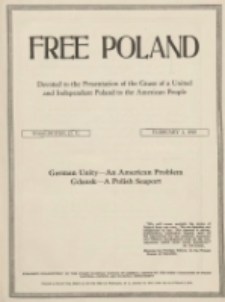 Free Poland: the truth about Poland and her peoplepublished by the Polish National Council of America 1918.02.01 Vol.4 Nr9