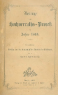 Beiträge zum Hochverraths-Prozeß im Jahre 1864 : Enthaltend: Auszüge aus den stenographischen Berichten der Plaidoyers über den allgemeinen Theil der Anklage