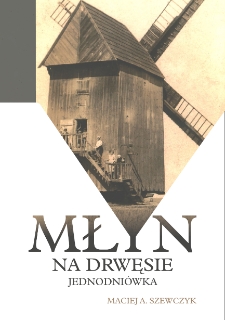Młyn na Drwęsie. Jednodni&oacute;wka