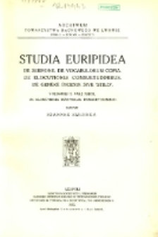 Studia Euripidea : de sermone : de vocabulorum copia : de elocutionis consuetudinibus : de genere dicendi sive "stilo". Vol. 2, Ps. 1, De elocutionis Euripideae consuetudinibus