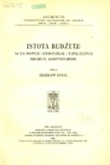 Istota budżetu : na tle rozwoju historycznego i współczesnych tendencyj konstytucyjnych