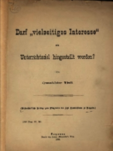 Darf "vielseitiges Interesse" als Unterrichtsziel hingestellt werden?