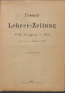 Posener Lehrer-Zeitung : Organ des Posener Provinzial-Lehrervereins, des Pestalozzi-Vereins f&uuml;r die Provinz Posen und des Wirtschaftsverbandes des Posener Lehrervereins.Jg. 8. 1899 Inhalt