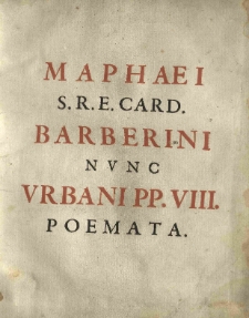 Maphaei [...] Barberini nunc Urbani PP. VIII Poemata.