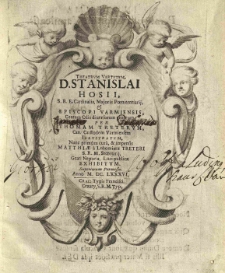 Theatrum virtutum [...] Stanislai Hosii [...] per Thomam Treterum [...] illustratum. Nunc primum cura et impensis Matthiae [...] Treteri [...] luci publicae exhibitum [...]
