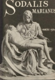 Sodalis Marianus : miesięcznik, organ sodalicyj polskich 1934.03 R.33 Nr3