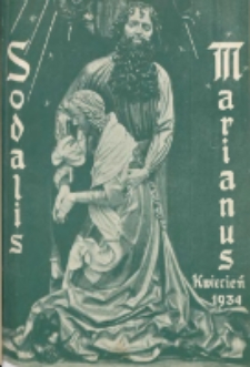 Sodalis Marianus : miesięcznik, organ sodalicyj polskich 1934.04 R.33 Nr4