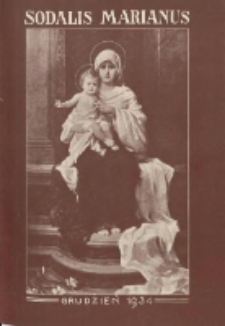 Sodalis Marianus : miesięcznik, organ sodalicyj polskich 1934.12 R.33 Nr12