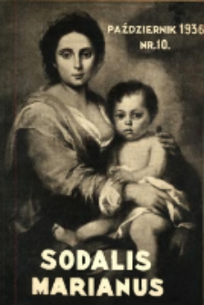 Sodalis Marianus : miesięcznik, organ sodalicyj polskich 1936.10 R.35 Nr10