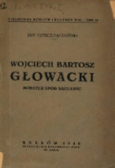 Wojciech Bartosz Głowacki: bohater spod Racławic