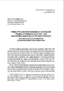 Pisma dyplomatów rosyjskich do posłów polsko-litewskich z lat 1671–1672 jako forma negocjacji dyplomatycznych (na przykładzie dokumentów ze zbiorów Biblioteki Kórnickiej). Pamiętnik Biblioteki Kórnickiej. Z.36