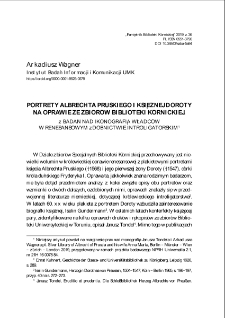 Portrety Albrechta Pruskiego i księżnej Doroty na oprawie ze zbiorów Biblioteki Kórnickiej. Z badań nad ikonografią władców w renesansowym zdobnictwie introligatorskim. Pamiętnik Biblioteki Kórnickiej. Z.36