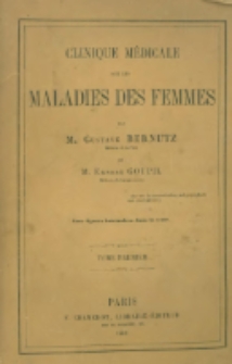 Clinique médicale sur les maladies des femmes. T.1