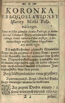 Koronka [...] błogosławioney Mariey Matki Pana naszego. Ktora w sobie zamyka siedem paćierzy [...] na pamiątkę śiedmiorakiego krwie wylania Pana naszego [...]