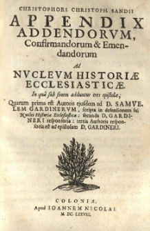 Appendix addendorum confirmandorum et emendandorum ad nucleum historiae ecclesiasticae in quâ sub finem adduntur tres epistolae [...]