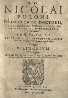 R. D. Nicolai Poloni [...] sermones super evangelis dominicalis et praecipua sanctorum festa totius anni [...] vulgo viridarium nuncupati [...]. T.3