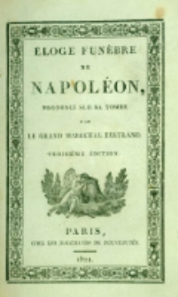 Éloge funèbre de Napoléonprononcé sur sa tombe le 9 mai 1821