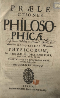 Praelectiones philosophicae, in octo libros physicorum, Pris Thomae Młodzianowski [...]