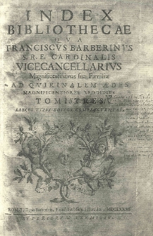 Index bibliotecae qua Franciscus Barberinus ad Quirinalem aedes magnificentiores reddidit. T.1 (Część 2)
