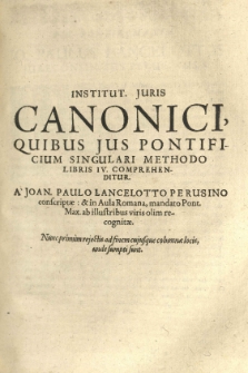 Institut. Juris Canonicis, Quibus Jus Pontificum Singularii Methodo Libris IV. Comprehenditur
