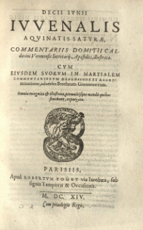 Decii Junii Juvenalis Aquinatis Satyrae, Commentariis Domitii Calderini Veronenssis Secretarij Aposstolici, Illusstratae