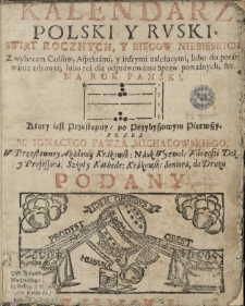 Kalendarz Polski y Ruski [...] na rok 1708 [...] przez [...] Ignacego Pawła Michałowskiego [...]