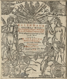 Kalendarz Polski y Ruski [...] na rok 1714 [...] przez [...] Ignacego Pawła Michałowskiego [...]