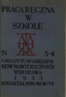 Praca Ręczna w Szkole : organ Tow. Miłośników Robót Ręcznych 1933 R.7 Nr3/4