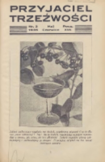 Przyjaciel Trzeźwości : organ Związku Bractw Wstrzemięźliwości Archidiecezji Gnieźnieńskiej i Poznańskiej : miesięcznik dla szerzenia wstrzemięźliwości między ludem 1935 maj-czerwiec R.17 Nr3