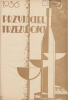 Przyjaciel Trzeźwości : organ Związku Bractw Wstrzemięźliwości Archidiecezji Gnieźnieńskiej i Poznańskiej : miesięcznik dla szerzenia wstrzemięźliwości między ludem 1936 R.18 Nr3