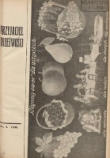 Przyjaciel Trzeźwości : organ Związku Bractw Wstrzemięźliwości Archidiecezji Gnieźnieńskiej i Poznańskiej : miesięcznik dla szerzenia wstrzemięźliwości między ludem 1936 R.18 Nr4
