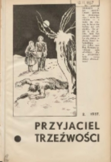 Przyjaciel Trzeźwości : organ Związku Bractw Wstrzemięźliwości Archidiecezji Gnieźnieńskiej i Poznańskiej : miesięcznik dla szerzenia wstrzemięźliwości między ludem 1937 R.19 Nr2