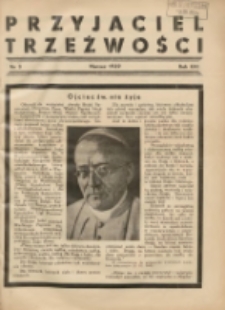 Przyjaciel Trzeźwości : organ Związku Bractw Wstrzemięźliwości Archidiecezji Gnieźnieńskiej i Poznańskiej : miesięcznik dla szerzenia wstrzemięźliwości między ludem 1939.03 R.21 Nr3