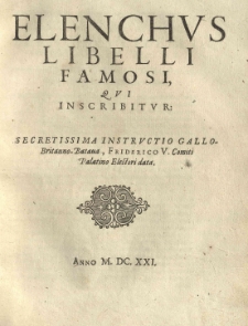 Elenchus libelli famosi, qui inscribitur: secretissima instructio Gallo-Britanno-Batava, Friderico V. Comiti Palatino Electori data