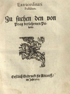 Extraordinari Postilion zu suchen den von Prag verlohrnen Palatin