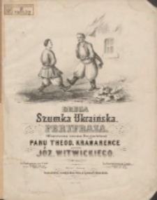 Druga szumka ukraińska : peryfraza : Op. 35 ofiarowana swemu przyjacielowi Panu Theod. Kramarence przez J&oacute;z. Witwickiego.