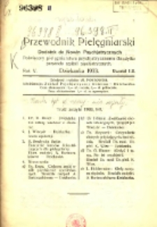 Przewodnik Pielęgniarski: dodatek do Nowin Psychiatrycznych, poświęcony pielęgniarstwu psychiatrycznemu dla użytku personelu szpitali psychiatrycznych 1933 R.5 z.1-2