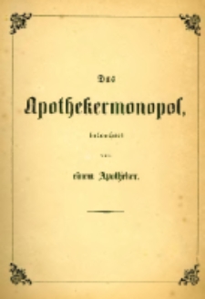 Das Apothekermonopol beleuchtet von einem Apotheker